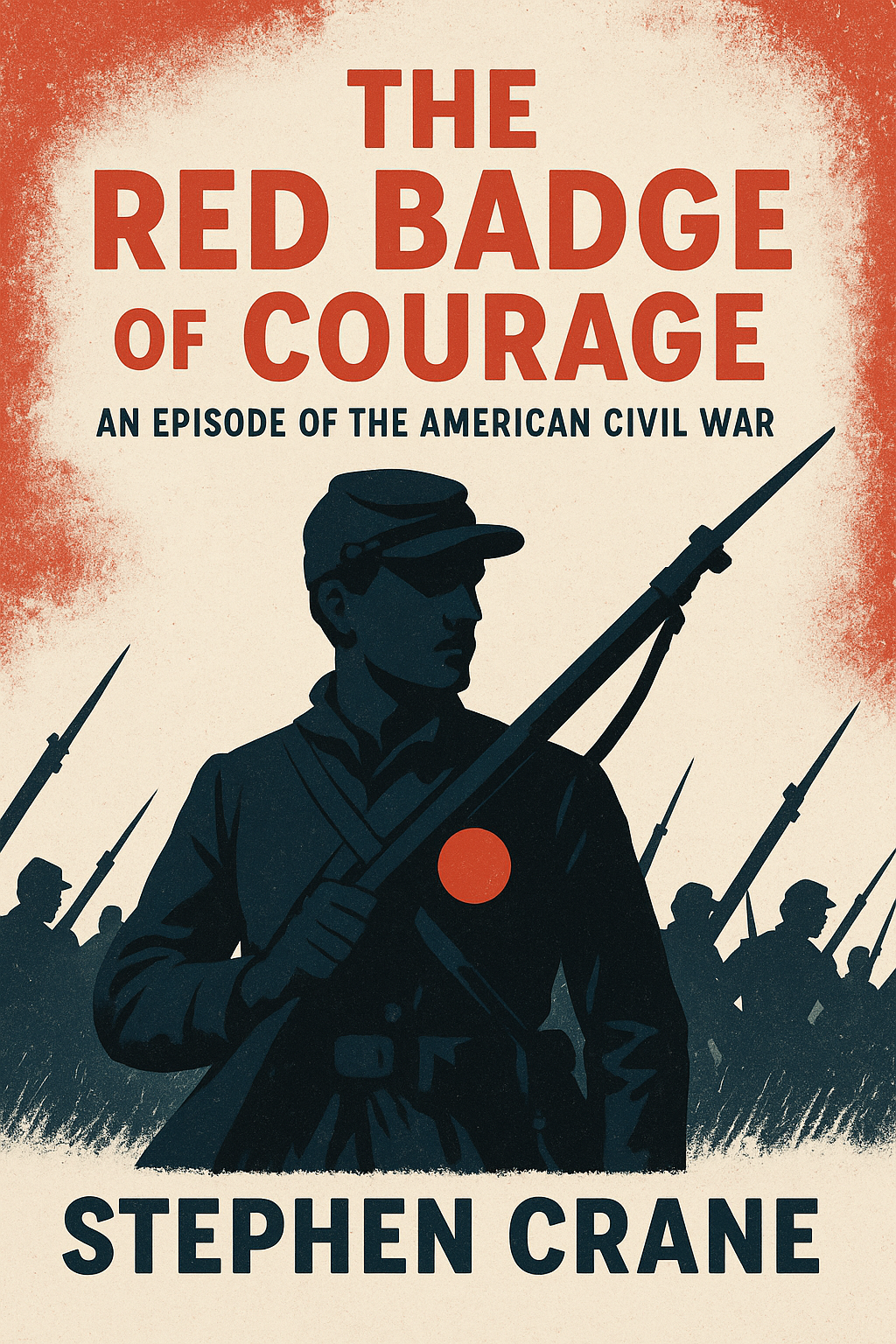 The Red Badge of Courage: An Episode of the American Civil War